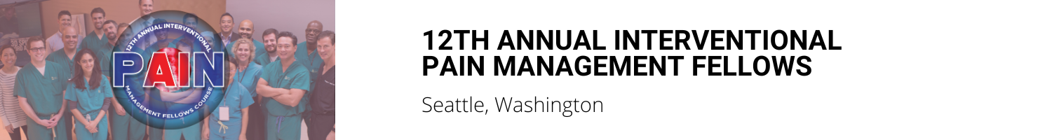 12th Annual Interventional Pain Management Fellows Course 2025 Banner